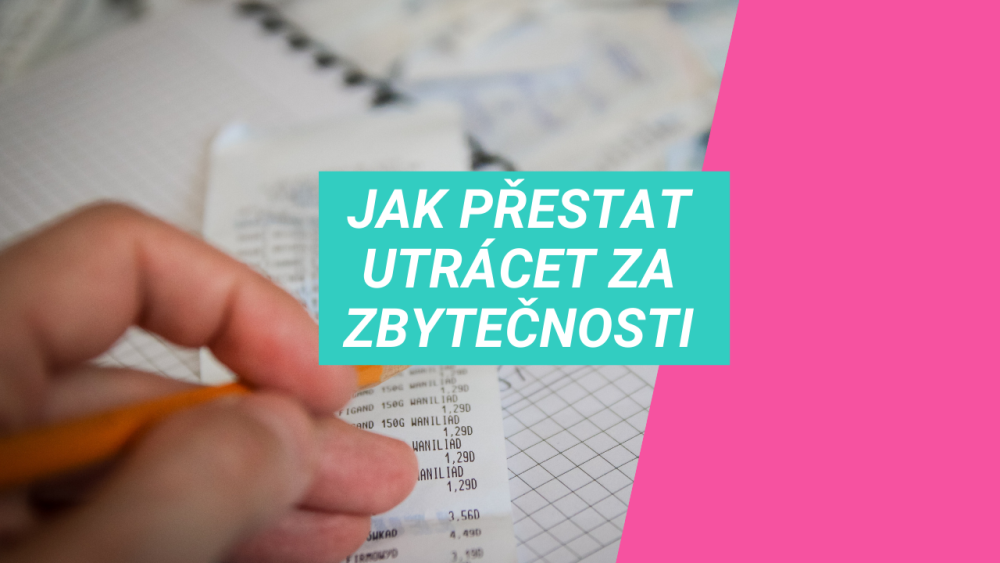 Jak šetřit a ušetřit: Přestaň utrácet za zbytečnosti